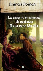 Couverture du livre Les Dames et les aventures du troubadour Raimon de Miraval